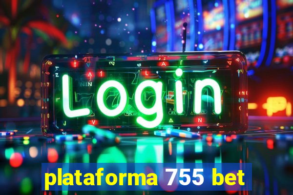 plataforma 755 bet